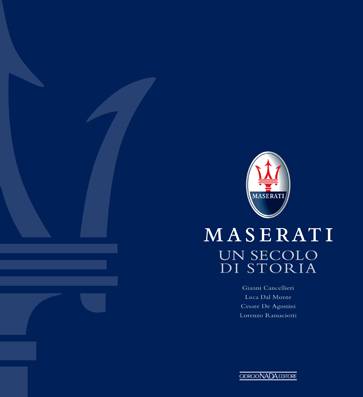 Maserati un secolo di storia: il libro ufficiale